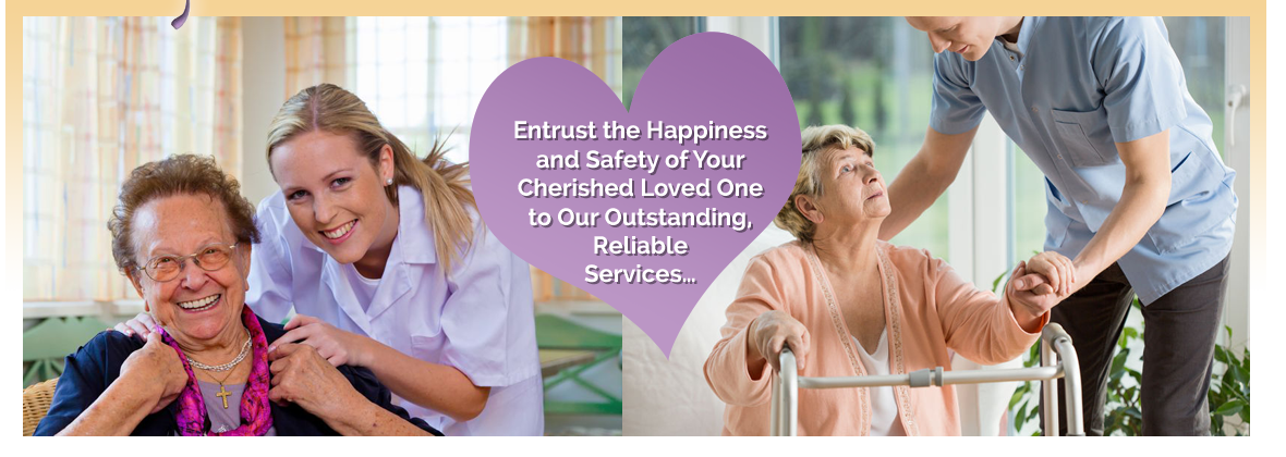 Entrust the Happiness and Safety of Your Cherished Loved One to Our Outstanding, Reliable Services…